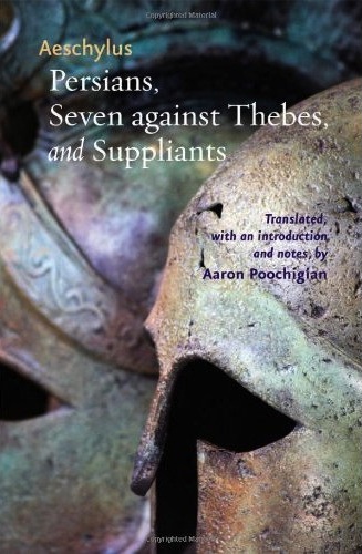 Aeschylus - Persians, Seven against Thebes, and Suppliants